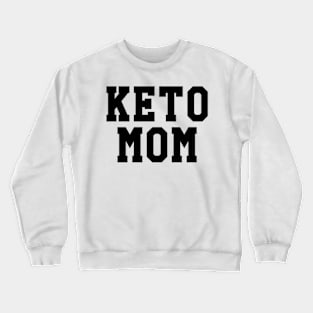 Keto Mom Crewneck Sweatshirt